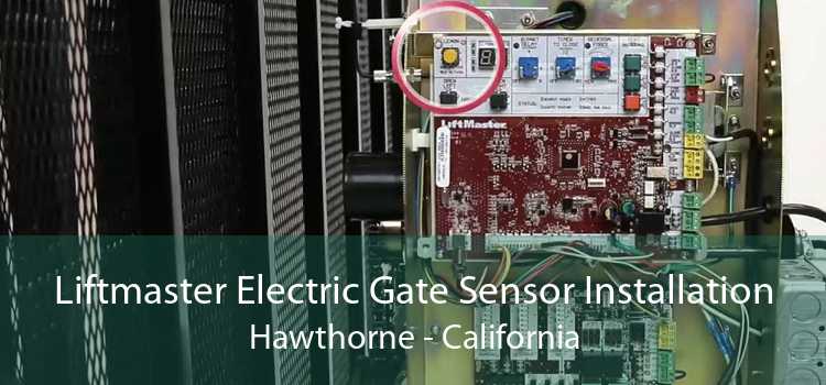 Liftmaster Electric Gate Sensor Installation Hawthorne - California