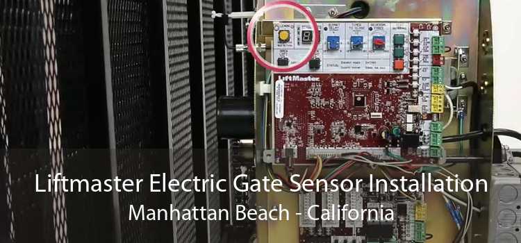 Liftmaster Electric Gate Sensor Installation Manhattan Beach - California