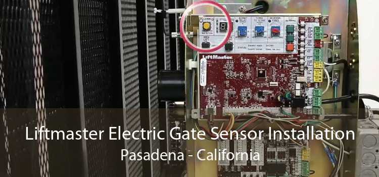 Liftmaster Electric Gate Sensor Installation Pasadena - California