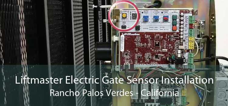 Liftmaster Electric Gate Sensor Installation Rancho Palos Verdes - California