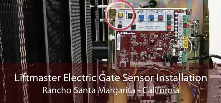 Liftmaster Electric Gate Sensor Installation Rancho Santa Margarita - California