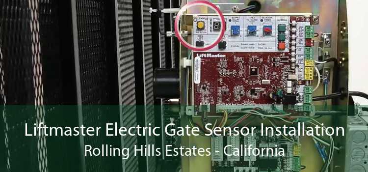 Liftmaster Electric Gate Sensor Installation Rolling Hills Estates - California