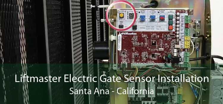 Liftmaster Electric Gate Sensor Installation Santa Ana - California