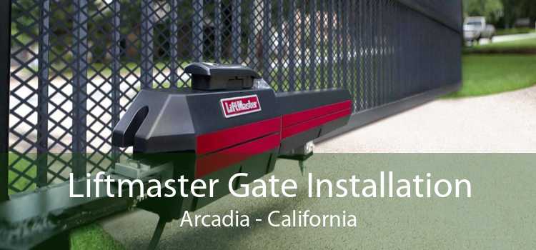 Liftmaster Gate Installation Arcadia - California