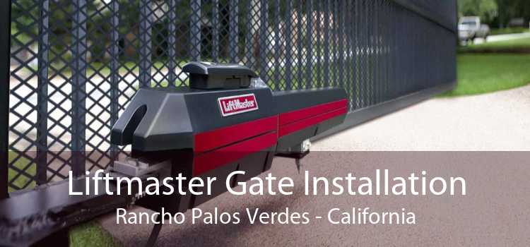 Liftmaster Gate Installation Rancho Palos Verdes - California