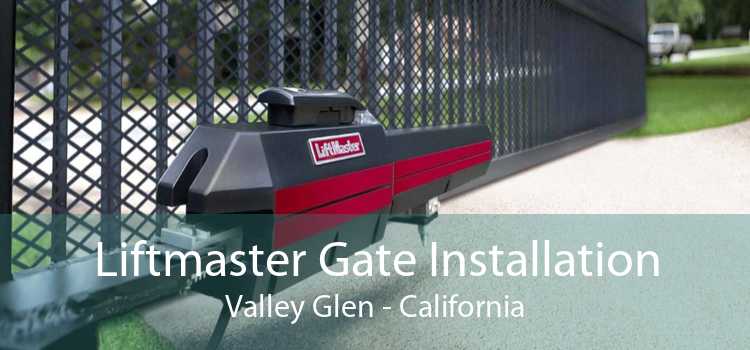 Liftmaster Gate Installation Valley Glen - California