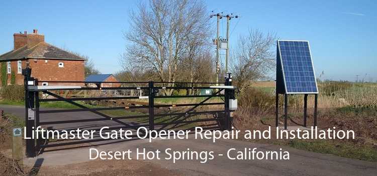 Liftmaster Gate Opener Repair and Installation Desert Hot Springs - California