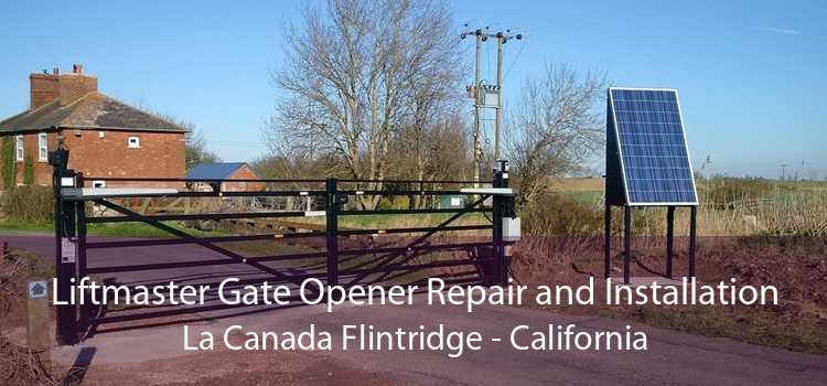 Liftmaster Gate Opener Repair and Installation La Canada Flintridge - California