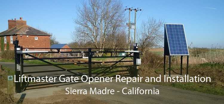 Liftmaster Gate Opener Repair and Installation Sierra Madre - California