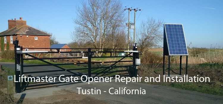Liftmaster Gate Opener Repair and Installation Tustin - California