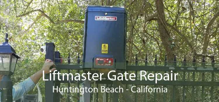Liftmaster Gate Repair Huntington Beach - California