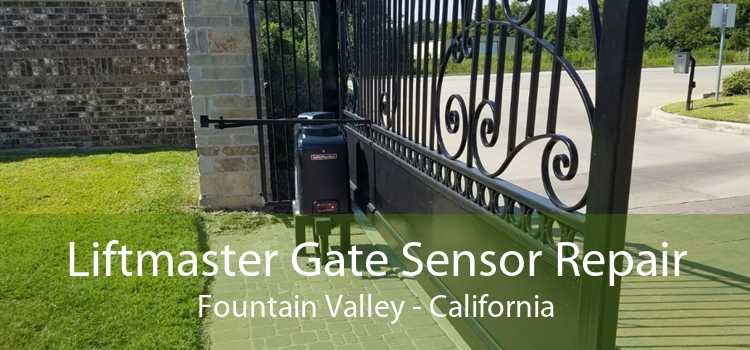 Liftmaster Gate Sensor Repair Fountain Valley - California