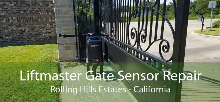 Liftmaster Gate Sensor Repair Rolling Hills Estates - California