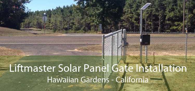 Liftmaster Solar Panel Gate Installation Hawaiian Gardens - California