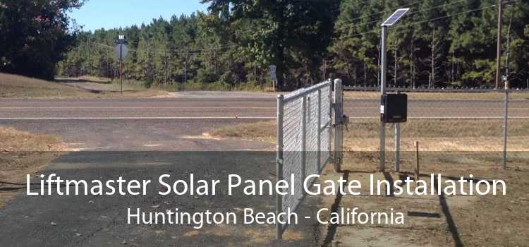Liftmaster Solar Panel Gate Installation Huntington Beach - California