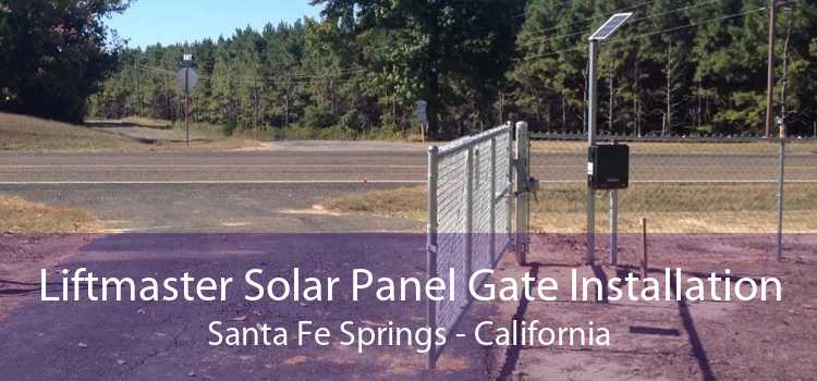 Liftmaster Solar Panel Gate Installation Santa Fe Springs - California