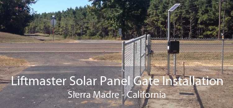 Liftmaster Solar Panel Gate Installation Sierra Madre - California
