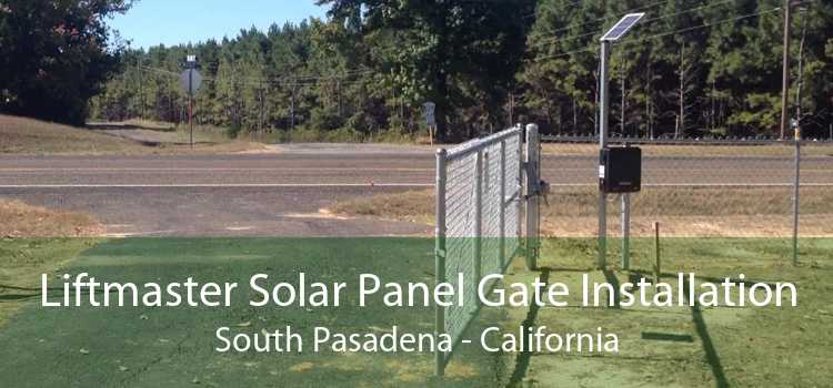 Liftmaster Solar Panel Gate Installation South Pasadena - California