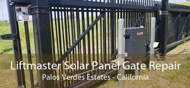 Liftmaster Solar Panel Gate Repair Palos Verdes Estates - California