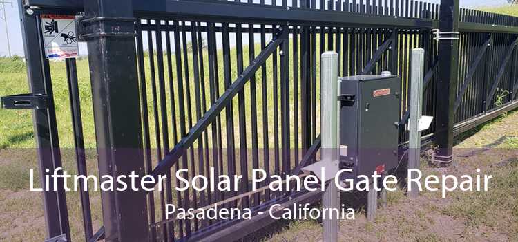 Liftmaster Solar Panel Gate Repair Pasadena - California